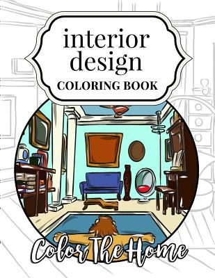 Interior Design Coloring Book: Color The Home By Megan Swanson Cover Image