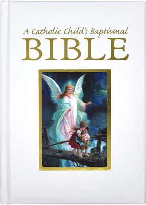 A Catholic Child's Baptismal Bible By Ruth Hannon, Victor Hoagland Cover Image