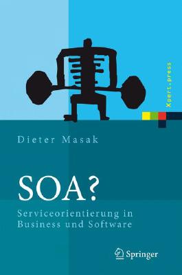 Soa?: Serviceorientierung in Business Und Software (Xpert.Press) Cover Image