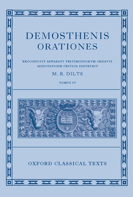 Demosthenis Orationes, Tomus 4: Recognouit Appratu Testimoniorum Ornauit Adnotatione Critica Instruxit (Oxford Classical Texts) Cover Image