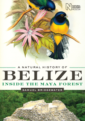 A Natural History of Belize: Inside the Maya Forest Cover Image