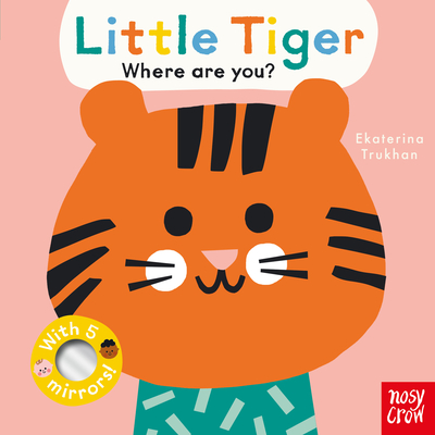Baby Faces: Little Tiger, Where Are You?