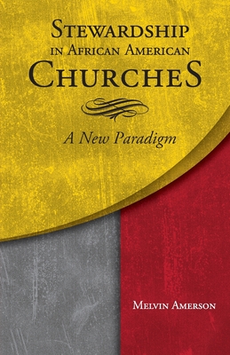 Stewardship in African American Churches: A New Paradigm Cover Image