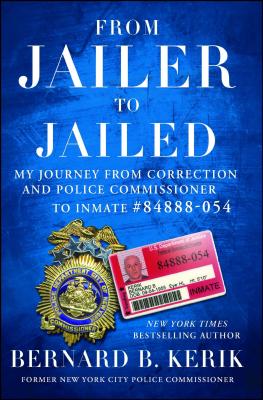 From Jailer to Jailed: My Journey from Correction and Police Commissioner to Inmate #84888-054 Cover Image