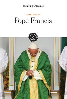 Pope Francis By The New York Times Editorial Staff (Editor) Cover Image