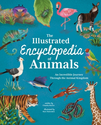 The Illustrated Encyclopedia of Animals: An Incredible Journey Through the Animal Kingdom (Arcturus Illustrated Encyclopedias)