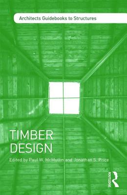 Timber Design (Architect's Guidebooks to Structures) Cover Image