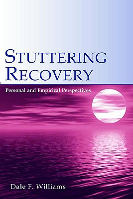 Stuttering Recovery: Personal and Empirical Perspectives Cover Image
