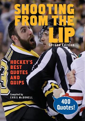 Shooting from the Lip: Hockey's Best Quotes and Quips Cover Image