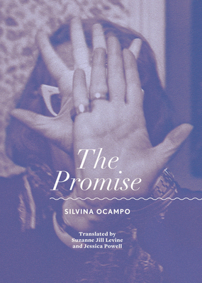 The Promise By Silvina Ocampo, Suzanne Jill Levine (Translator), Jessica Powell (Translator) Cover Image