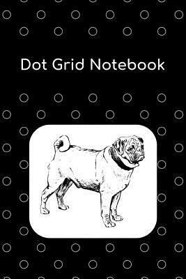 Dot Grid Notebook: Pug; 100 Sheets/200 Pages; 6 X 9 By Atkins Avenue Books Cover Image