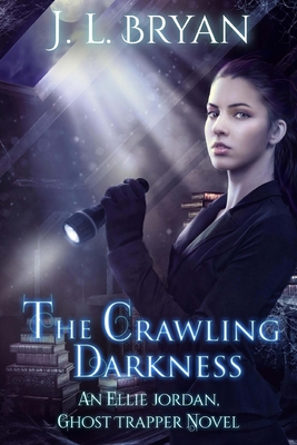 The Crawling Darkness (Ellie Jordan #3) By J. L. Bryan Cover Image
