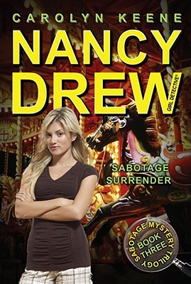 Sabotage Surrender: Book Three in the Sabotage Mystery Trilogy (Nancy Drew (All New) Girl Detective #44) By Carolyn Keene Cover Image