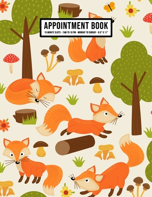 Fox Appointment Book: Undated Hourly Appointment Book - Weekly 7AM - 10PM with 15 Minute Intervals - Large 8.5 x 11 Cover Image