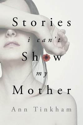 Cover for Stories I Can't Show My Mother