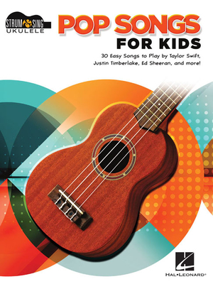 Pop Songs for Kids: Strum & Sing Ukulele Songbook By Hal Leonard Corp (Created by) Cover Image