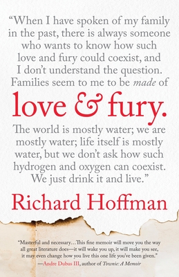 Love and Fury: A Memoir By Richard Hoffman Cover Image
