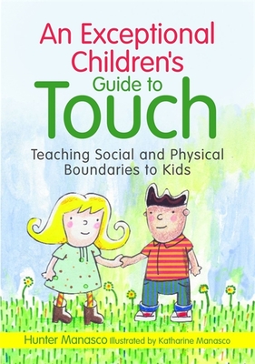 An Exceptional Children's Guide to Touch: Teaching Social and Physical Boundaries to Kids Cover Image