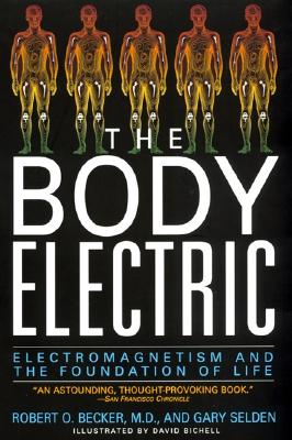 The Body Electric: Electromagnetism And The Foundation Of Life Cover Image