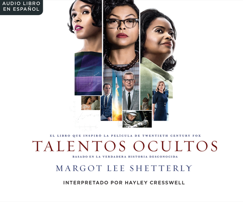 Talentos Ocultas (Hidden Figures): El Sueno Americano Y La Historia Jam S Contada de Las Mujeres Matem Ticas Afroamericanas Que Ayudaro Cover Image