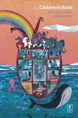 The Children's Bible: New Living Translation: With Noah's Ark and Rainbow and Other Colourful Illustrations, British Text Edition Cover Image