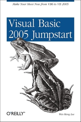 Visual Basic 2005 Jumpstart: Make Your Move Now from Vb6 to VB 2005 Cover Image