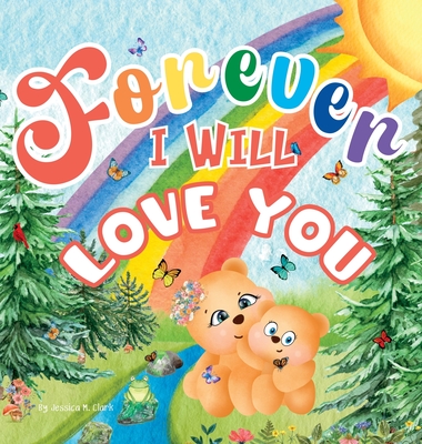 Forever, I Will Love You By Jessica M. Clark Cover Image
