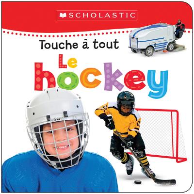 Apprendre Avec Scholastic: Touche À Tout: Le Hockey Cover Image