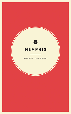 Wildsam Field Guides: Memphis (American City Guide) Cover Image