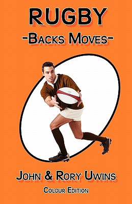 Rugby Backs Moves - Colour Edition Cover Image