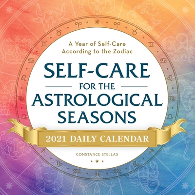 Self Care for the Astrological Seasons 2021 Daily Calendar A Year