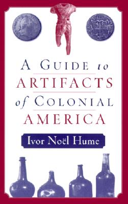 A Guide to the Artifacts of Colonial America Cover Image