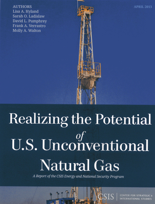 Realizing the Potential of U.S. Unconventional Natural Gas (CSIS Reports)