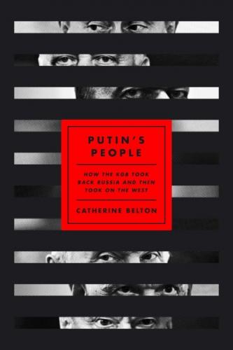 Putin's People: How the KGB Took Back Russia and Then Took On the West Cover Image