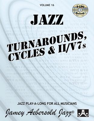 Jamey Aebersold Jazz -- Jazz Turnarounds, Cycles, & II/V7s, Vol 16: Book & Online Audio (Jazz Play-A-Long for All Musicians #16) By Jamey Aebersold Cover Image