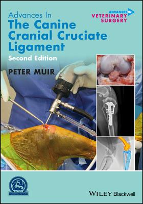 Advances in the Canine Cranial Cruciate Ligament (Avs Advances in Veterinary Surgery) By Peter Muir Cover Image