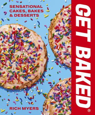 GET BAKED: Sensational Cakes, Bakes & Desserts Cover Image