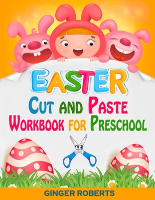 Download Easter Cut And Paste Workbook For Preschool A Fun Scissor Skills Activity Book For Kids Ages 2 5 With Cutting And Coloring Pages Odd One Out Mazes Paperback West Side Books