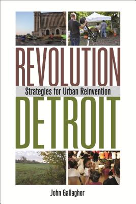 Revolution Detroit: Strategies for Urban Reinvention (Painted Turtle Press)