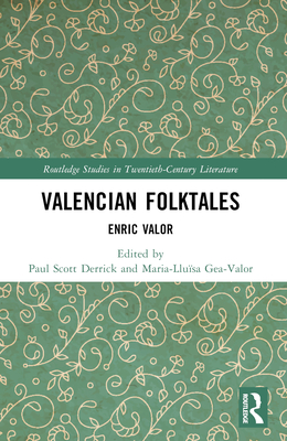 Valencian Folktales: Enric Valor (Routledge Studies in Twentieth-Century Literature)