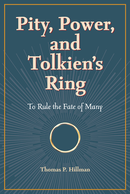 Pity, Power, and Tolkien's Ring: To Rule the Fate of Many Cover Image