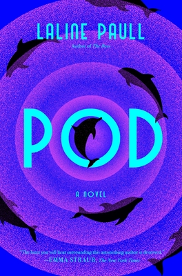 Pod: A Novel By Laline Paull Cover Image
