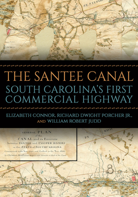The Santee Canal: South Carolina's First Commercial Highway