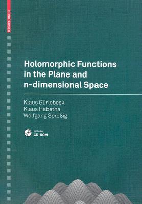 Holomorphic Functions in the Plane and n-Dimensional Space [With CDROM] Cover Image