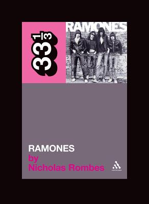 The Ramones' Ramones (33 1/3 #20) By Nicholas Rombes Cover Image