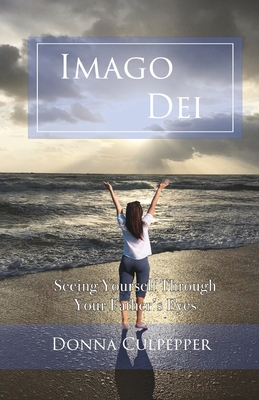 Imago Dei: Seeing Yourself Through Your Father's Eyes