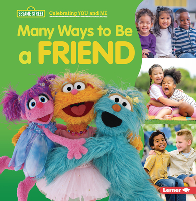 Many Ways to Be a Friend (Sesame Street (R) Celebrating You and Me)