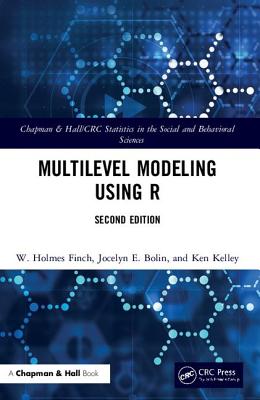 Multilevel Modeling Using R (Chapman & Hall/CRC Statistics in the Social and Behavioral S)