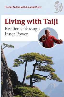 Living with Taiji: Resilience Through Inner Power Cover Image