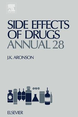 Side Effects of Drugs Annual: A Worldwide Yearly Survey of New Data and Trends in Adverse Drug Reactions Volume 28 Cover Image